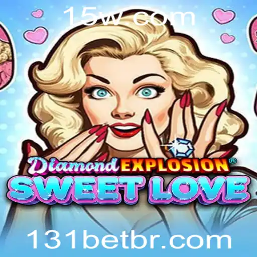 Desvendando o Universo de DiamondExplosionSweetLove: Diversão e Estratégia com 131bet